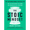 The Stoic Mindset: The 10-Step Guide to Living the Principles of Stoicism