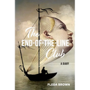 The End-of-the-Line Club: A Diary