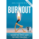 Burnout: Where the Head Goes, the Body Follows