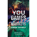 You, Games and Markets: Know Thyself
