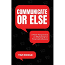 Communicate Or Else: A New Perspective on Marketing for Financial Advisors
