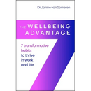 The Wellbeing Advantage: 7 Transformative Habits to Thrive in Work and Life