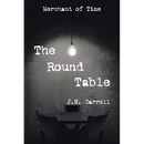 The Round Table: Merchant of Time