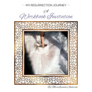 My Resurrection Journey A Workbook Invitation