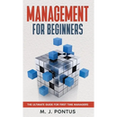 Management for Beginners: The Ultimate Guide for First Time Managers