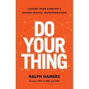 Do Your Thing: Lessons from Banking's Biggest Digital Transformation