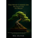 The Wind Carried Me: The Secret Life of a Bonsai