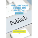 Publish Your Books on Amazon: 10 Easy Steps