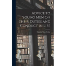 Advice to Young Men On Their Duties and Conduct in Life