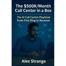 The Hybrid Call Center OS - AI Call-Center Growth Blueprint - From First Ring to Revenue