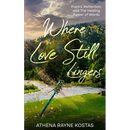 Where Love Still Lingers: Poetry, Reflection and The Healing Power of Words