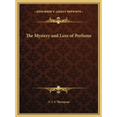 The Mystery and Lure of Perfume