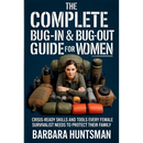 The Complete Bug-in & Bug-out Guide for Women: Crisis-Ready Skills and Tools Every Female Survivalist Needs to Protect their Family