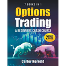Options Trading: A Beginners Crash Course [7 BOOKS in 1] with Best Strategies and 1