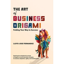 The Art of Business Origami: Folding Your Way to Success
