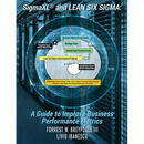 SigmaXL(R) and Lean Six Sigma: A Guide to Improve Business Performance Metrics
