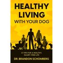 Healthy Living With Your Dog, 21 Tips for a Healthy, Injury-Free Life