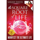Manifest the Ultimate Life: Square Root of Life Series