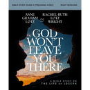 God Won't Leave You There Bible Study Guide Plus Streaming Video: A Bible Study on the Life of Joseph