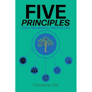 Five Principles: For a Meaningful, Fruitful Life