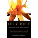 The Choice: Finding Life in the Face of Adversity -- Six Stories from a Therapist's Casebook