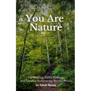 You Are Nature: On Walking, Forest Bathing, and Coming Home to the Natural World