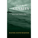 Move with Clarity: The Strategic Destiny Blueprint to Master Wealth, Health, and Relationships