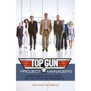 Top-Gun Project Managers: 8 Strategies for Reaching the Top of the PM Profession