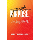 The Point Is in the Purpose: How Going 10 for 10 Can Change Your Life