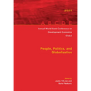 Annual World Bank Conference on Development Economics Global: People, Politics, and Globalization
