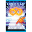 Systemology-180: The Fast-Track to Ascension