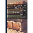 Land Reform in Relation to Social Development, Egypt
