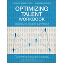 Optimizing Talent Workbook: Building an Unbeatable Talent Brand