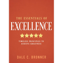 The Essentials of Excellence: Timeless Principles to Achieve Greatness