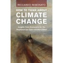 How To Think About Climate Change