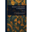 Money and Trade Considered