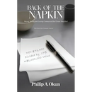 Back Of the Napkin: Buying, Selling and Leasing Commercial Real Estate Simplified With Bonus Sales Technique Material