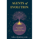 Agents of Evolution: An Astrological Guide For Transformative Times