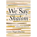 We Say Shalom: 40 Words to Cultivate Curiosity and Connection