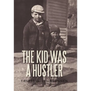 The Kid Was a Hustler