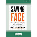 Saving Face: How to Preserve Dignity and Build Trust (16pt Large Print Edition)