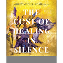 The Cost of Healing in Silence: Navigating Racial Trauma and the Call for Culturally Responsive Care