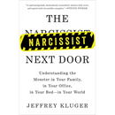 The Narcissist Next Door: Understanding the Monster in Your Family, in Your Office, in Your Bed-in Your World