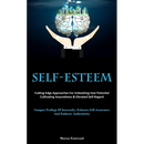 Self-Esteem: Cutting-Edge Approaches For Unleashing Vast Potential, Cultivating Assuredness & Elevated Self-Regard (Conquer Feelings Of Insecurity, En