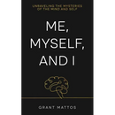 Me, Myself, and I: Unraveling the Mysteries of the Mind and Self