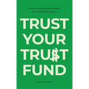 Trust Your Trust Fund: Finding Purpose and Freedom with Inherited Wealth