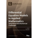 Differential Equation Models in Applied Mathematics: Theoretical and Numerical Challenges