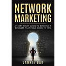 Network Marketing: A Start-Right Guide to Building a Business That Feels Good to You
