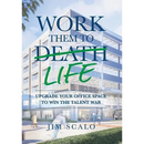 Work Them to Life: Upgrade Your Office Space to Win the Talent War