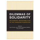 Dilemmas of Solidarity: Rethinking Redistribution in the Canadian Federation